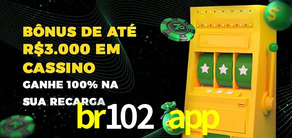 br102 app melhor bônus de depósito